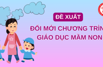 Đề xuất đổi mới Chương trình giáo dục mầm non, liên thông với Chương trình giáo dục phổ thông mới 2018